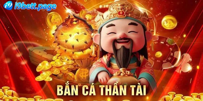 Bắn cá thần tài I9BET