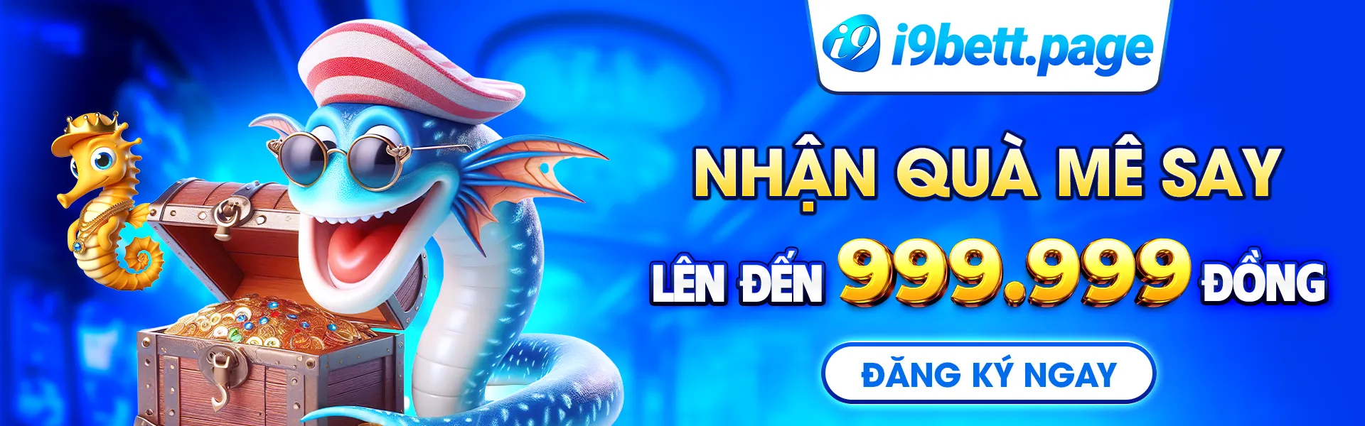 Đăng ký ngay, nhận quà mê say lên đến 999.999 đồng