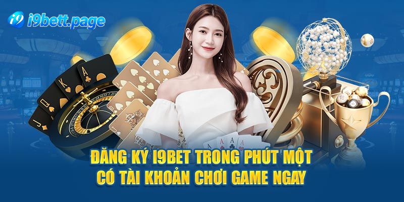 Quy định về đăng ký tài khoản I9BET